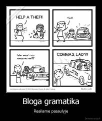 Bloga gramatika - Realiame pasaulyje
