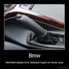 Bmw - Vienintelis daigtas kurio atsisakyti negali nei vienas vyras