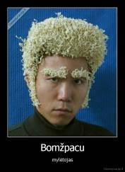 Bomžpacu - mylėtojas