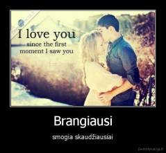 Brangiausi - smogia skaudžiausiai