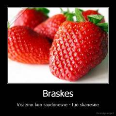 Braskes - Visi zino kuo raudonesne - tuo skanesne