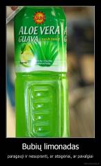 Bubių limonadas - paragauji ir nesupranti, ar atsigėriai, ar pavalgiai
