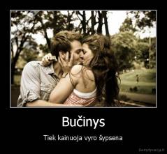 Bučinys - Tiek kainuoja vyro šypsena