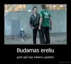 Budamas ereliu - greit gali taip kaleimo gaideliu