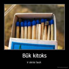 Būk kitoks - ir skrisi lauk 