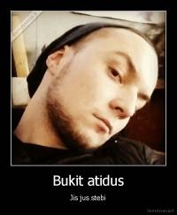 Bukit atidus - Jis jus stebi