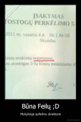 Būna Feilų ;D - Mokykloje sufeilino direktorė