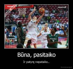 Būna, pasitaiko - Ir patyrę nepataiko..