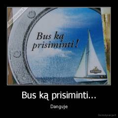 Bus ką prisiminti... - Danguje