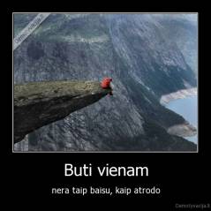 Buti vienam - nera taip baisu, kaip atrodo