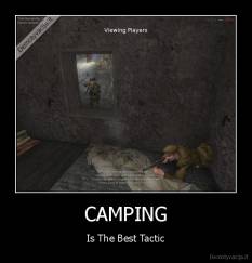 CAMPING - Is The Best Tactic