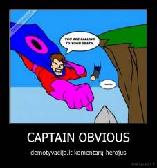 CAPTAIN OBVIOUS - demotyvacija.lt komentarų herojus