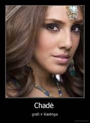 Chadė  - graži ir klastinga