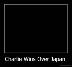 Charlie Wins Over Japan  - 