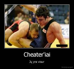 Cheater'iai - Jų yra visur