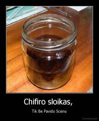 Chifiro sloikas,  - Tik Be Pavido Scenu