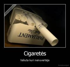 Cigaretės - Valiuta kuri nenuvertėja