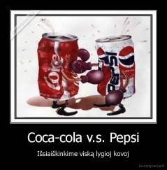 Coca-cola v.s. Pepsi - Išsiaiškinkime viską lygioj kovoj