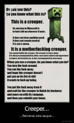 Creeper... - ...Neivienas nėra saugus...