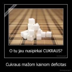 Cukraus mažom kainom deficitas - 
