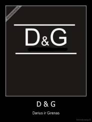 D & G - Darius ir Girenas