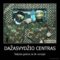 DAŽASVYDŽIO CENTRAS - Taškytis galima ne tik vonioje!