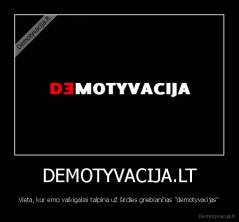 DEMOTYVACIJA.LT - Vieta, kur emo vaikigaliai talpina už širdies griebiančias "demotyvacijas"