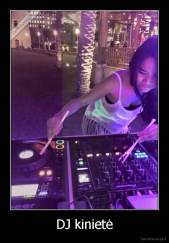 DJ kinietė - 