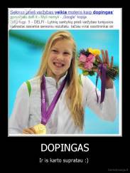DOPINGAS - Ir is karto supratau :) 