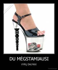 DU MĖGSTAMIAUSI - VYRŲ DALYKAI