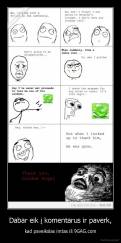 Dabar eik į komentarus ir paverk, - kad paveikslas imtas iš 9GAG.com