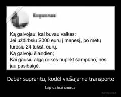 Dabar suprantu, kodėl viešajame transporte - taip dažnai smirda