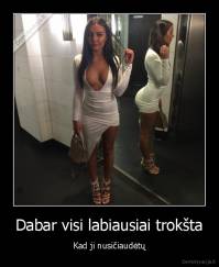 Dabar visi labiausiai trokšta - Kad ji nusičiaudėtų