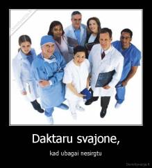 Daktaru svajone, - kad ubagai nesirgtu