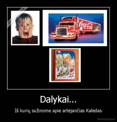 Dalykai... - Iš kurių sužinome apie artėjančias Kalėdas