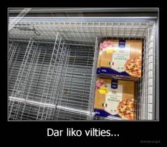 Dar liko vilties... - 