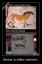 Darvinai, tu kažkur susimovei... - 