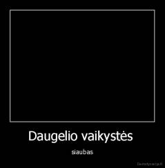 Daugelio vaikystės  - siaubas