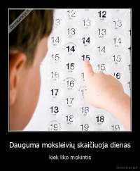 Dauguma moksleivių skaičiuoja dienas - kiek liko mokintis