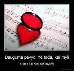 Dauguma pavydi ne tada, kai myli - o tada kai nori būti mylimi