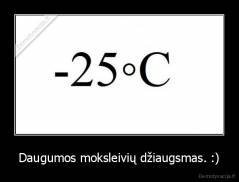 Daugumos moksleivių džiaugsmas. :) - 