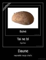 Daune - nepradėk naujo chat'o