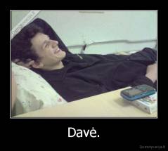 Davė. - 
