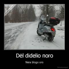 Dėl didelio noro - Nėra blogo oro