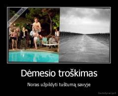 Dėmesio troškimas - Noras užpildyti tuštumą savyje