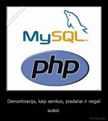 Demontivacija, kaip semkos, pradariai ir negali - sustot.