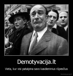 Demotyvacija.lt - Vieta, kur visi patalpina savo kasdieninius rūpesčius