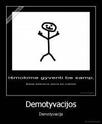 Demotyvacijos - Demotyvacija