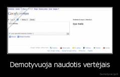Demotyvuoja naudotis vertėjais - 