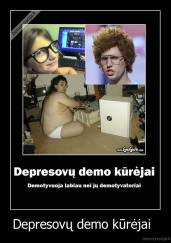 Depresovų demo kūrėjai   - 